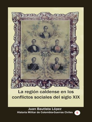 cover image of La región caldense en los conflictos sociales del siglo XIX